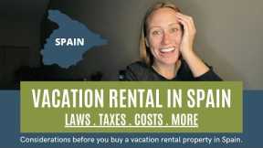 Vacation Rental in Spain - Laws, taxes, costs, and more! #Spain #realestate #vacationrental