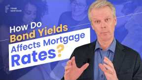 How Do Bond Yields Affect Mortgage Rates | Frank Talk On Mortgages