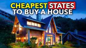 Top 10 CHEAPEST States to Buy a House in 2023