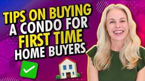 Tips On Buying a Condo For First Time Home Buyers 2023 (Step by Step Condo Buying Guide)