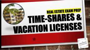 Timeshares and Vacation Licenses | Real Estate Exam Prep