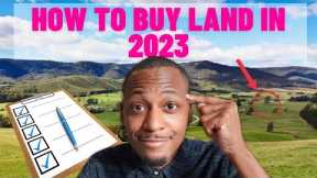 EXACTLY How To Buy Land (STEP BY STEP GUIDE For Beginners) 2023
