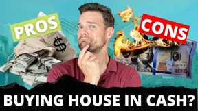 Buying a House in Cash: The Pros and Cons