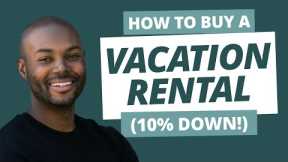 The Best Loans for Vacation Rentals (10% Down!)