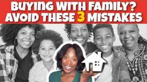 Multi-Generational Living | Buying a House with Family Members - Don't Make These 3 Mistakes!