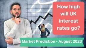 How high will UK interest rates go? - August 2023