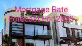 Mortgage Rate Forecast For 2023
