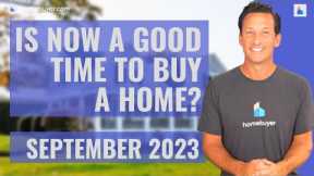 Is Now A Good Time To Buy A House [September 2023]