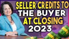 Seller Credits To The Buyer At Closing 2023