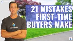 21 Common Mistakes First-Time Home Buyers Make (And How To Avoid Them)