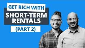 Building Massive Wealth w/ Short-Term Rental Investing (Part 2)