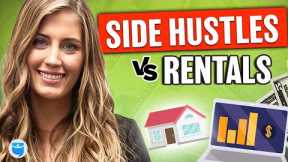 The Best Path to Passive Income? Rental Properties vs. Side Hustles
