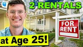 2 Rental Properties in 2 Years (at Age 25!)
