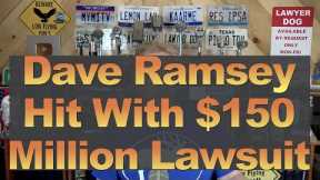 Dave Ramsey Hit w/$150 Million Lawsuit