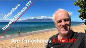 Are Timeshares A SCAM?... Timeshare Traveler Episode 177