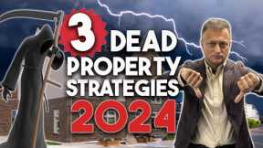 3 DEAD Property Investing Strategies For Property Investors Starting Out In 2024!