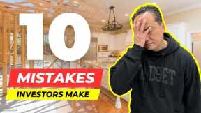 10 Mistakes Real Estate Investors Make
