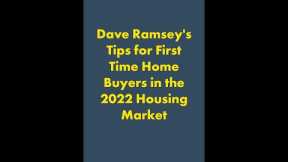 Dave Ramsey's Tips for First Time Home Buyers