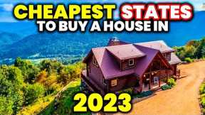 Top 10 Cheapest States to Buy a House in 2023.