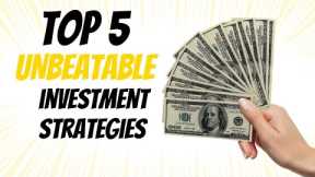 TOP 5 UNBEATABLE INVESTMENT STRATEGIES 💸💰