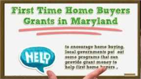 First Time Home Buyers Grants in Maryland