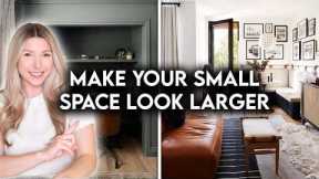 10 WAYS TO MAKE YOUR SMALL SPACE LOOK BIGGER | INTERIOR DESIGN HACKS