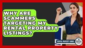 Why Are Scammers Targeting My Rental Property Listings? - Rental Property Gurus