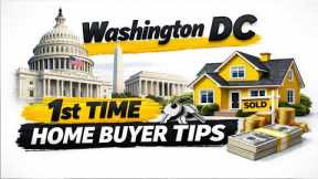 Washington DC 1st time home buyer tips