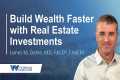 Build Wealth Faster with Real Estate