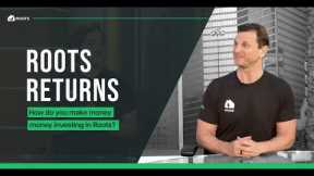 How do you make money Investing with Roots?