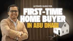First-Time Home Buyer Guide in Abu Dhabi (Step-by-Step) | 2026