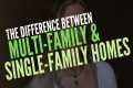 Multi-family vs. Single-Family Homes