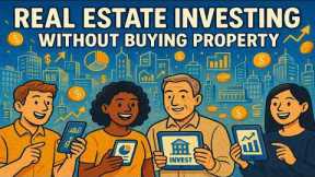 How to Invest in Real Estate Without Owning Property