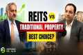 Should You Choose REIT or Traditional 