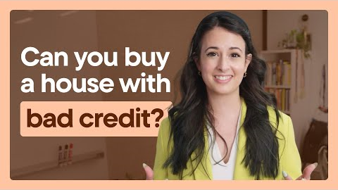 Can You Buy a House With Bad Credit?