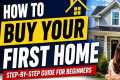 How to Buy Your First Home: Complete